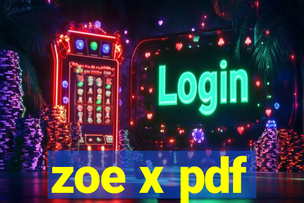 zoe x pdf